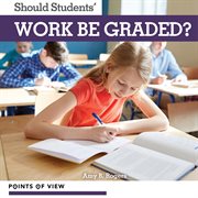Should Students' Work Be Graded? : Points of View cover image