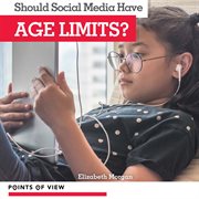 Should Social Media Have Age Limits? : Points of View cover image