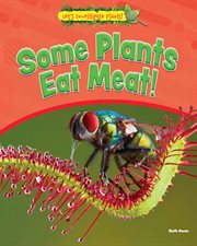 Some Plants Eat Meat! : Let's Investigate Plants! cover image