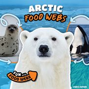 Arctic Food Webs : Fun with Food Webs cover image