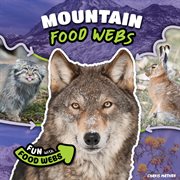 Mountain Food Webs : Fun with Food Webs cover image