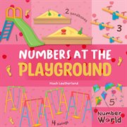 Numbers at the Playground : Number World cover image