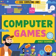 Computer Games : Cool Computing Jobs cover image