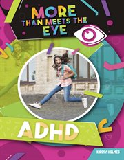 ADHD : More Than Meets the Eye cover image