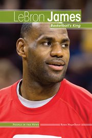 LeBron James : basketball's king cover image