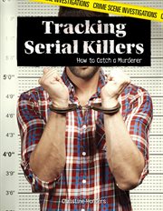Tracking serial killers : how to catch a murderer cover image