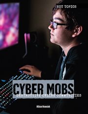 Cyber mobs : destructive online communities cover image