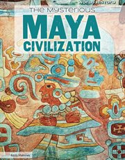 The Mysterious Maya Civilization cover image
