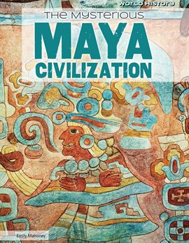 Cover image for The Mysterious Maya Civilization