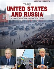 The United States and Russia: A Cold and Complex History cover image
