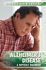 Alzheimer's disease : a difficult diagnosis cover image