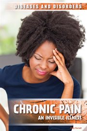 Chronic pain : an invisible illness cover image