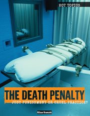 Death penalty : just punishment or cruel practice? cover image