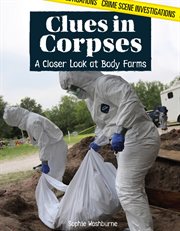 Clues in corpses : a closer look at body farms cover image