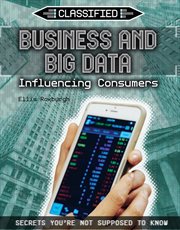 Business and Big Data : Influencing Consumers cover image