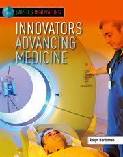Innovators Advancing Medicine cover image