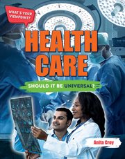 HEALTH CARE : should it be universal? cover image