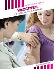 Vaccines. The Truth Behind the Debates cover image