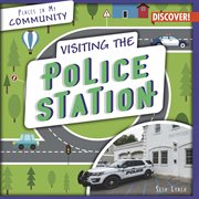 Visiting the police station : Places in My Community cover image