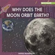 Why does the moon orbit earth? : Mysteries of Space cover image