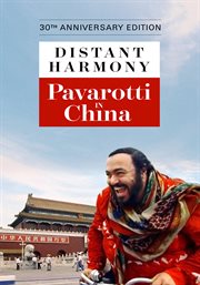Distant harmony : Pavarotti in China cover image