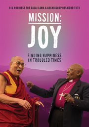 Mission : JOY Finding Happiness in Troubled Times cover image