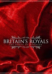 Britain's Royals : The House of Windsor cover image