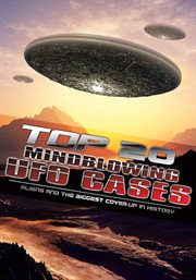 Top 20 Mind Blowing UFO Cases : Aliens and the Biggest Cover-up in History cover image