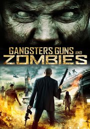 Gangsters, guns, and zombies cover image
