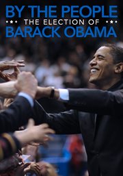 By the people : the election of Barack Obama cover image
