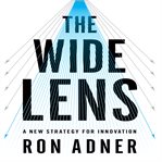 The wide lens : a new strategy for innovation cover image