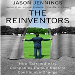 Reinventors how extraordinary companies pursue radical continuous change cover image