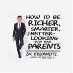 HOW TO BE RICHER, SMARTER, AND BETTER-LO cover image
