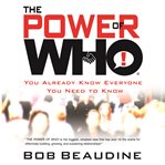 The power of who : you already know everyone you need to know cover image