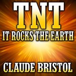 Tnt : it rocks the earth cover image