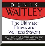 The ultimate fitness and wellness system cover image