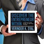 Discover the entrepreneur within : a step-by-step guide to getting it done cover image