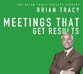 Meetings that get results cover image