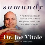 Samandy : a modern (and true!) fable on how to have happiness, learn love, and make miracles cover image