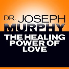 Cover image for The Healing Power of Love