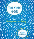Talking God: philosophers on belief cover image