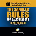 The sandler rules : forty-nine timeless selling principles ... and how to apply them cover image