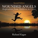 Wounded angels : inspiration from children in crisis cover image