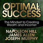 Optimal success : the mindset to creating wealth and income! cover image