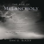The Age of melancholy : "major depression" and its social origin cover image