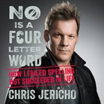 No is a four-letter word : how I failed spelling but succeeded in life cover image
