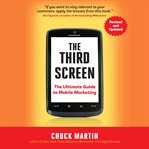 The Third Screen : The Ultimate Guide to Mobile Marketing cover image