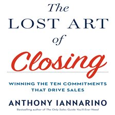 Cover image for The Lost Art of Closing