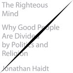The righteous mind : why good people are divided by politics and religion cover image