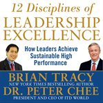 12 disciplines of leadership excellence : how leaders achieve sustainable high performance cover image